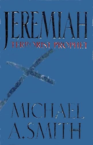 9780312866365: Jeremiah: Terrorist Prophet