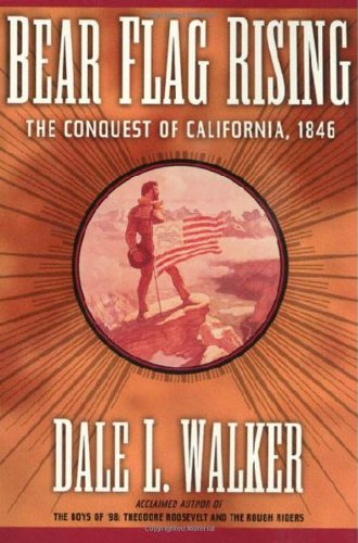 Beispielbild fr Bear Flag Rising : The Conquest of California 1846 zum Verkauf von Better World Books