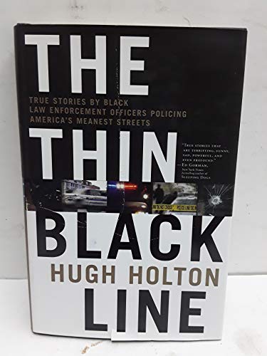 Imagen de archivo de The Thin Black Line: True Stories By Black Law Enforcement Officers Policing America's Meanest Streets a la venta por gearbooks