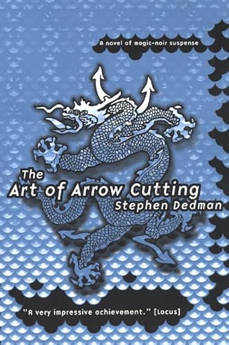 9780312868321: The Art of Arrow Cutting : A Novel of Magic-Noir Suspense