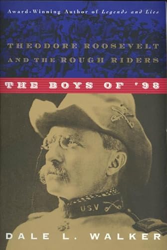 9780312868475: The Boys of '98: Theodore Roosevelt and the Rough Riders