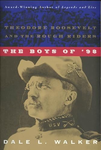 Imagen de archivo de The Boys Of '98 : Theodore Roosevelt and the Rough Riders a la venta por Better World Books