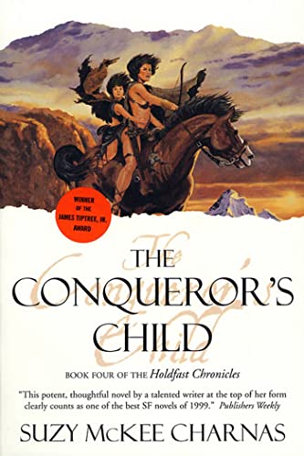 The Conqueror's Child: Book Four of the Holdfast Chronicles (Holdfast Chronicles, 4) (9780312869465) by Charnas, Suzy McKee