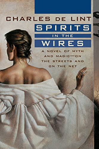 Beispielbild fr Spirits in the Wires : A Novel of Myth and Magic - on the Streets and on the Net zum Verkauf von Better World Books