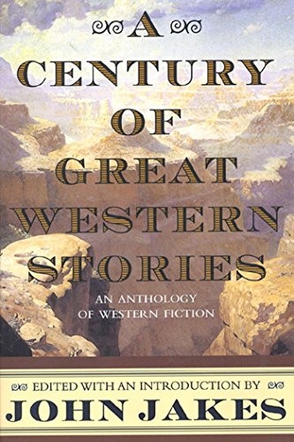 Beispielbild fr A Century of Great Western Stories-An Anthology of Western Fiction zum Verkauf von SecondSale