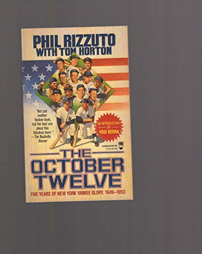 Imagen de archivo de The October Twelve : Five Years of Yankee Glory 1949-1953 a la venta por Better World Books