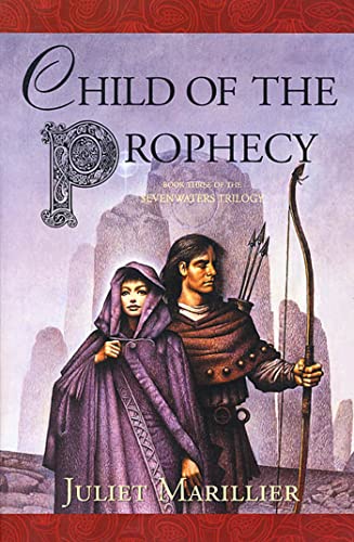 Imagen de archivo de Child of the Prophecy (The Sevenwaters Trilogy, Book 3) a la venta por HPB-Diamond