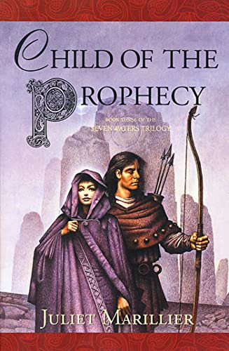 9780312870362: Child of the Prophecy (The Sevenwaters Trilogy, Book 3)