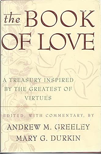 Stock image for The Book of Love: A Treasury Inspired by the Greatest of Virtues for sale by Wonder Book