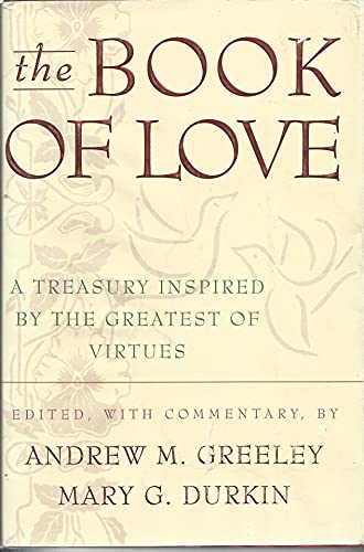 Stock image for The Book of Love: A Treasury Inspired by the Greatest of Virtues for sale by ThriftBooks-Atlanta