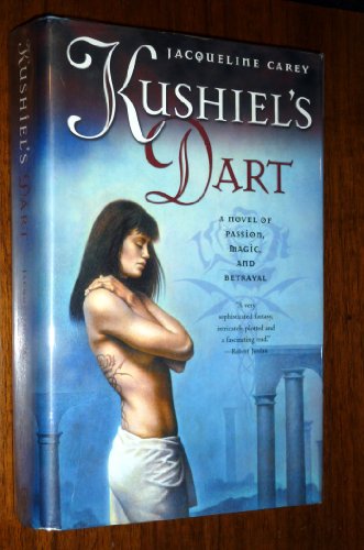 Kushiel's Dart (Kushiel's Legacy) (9780312872380) by Carey, Jacqueline