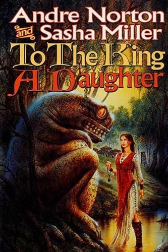 Stock image for To the King a Daughter (Cycle of Oak, Yew, Ash, and Rowan, Book 1) for sale by Wonder Book