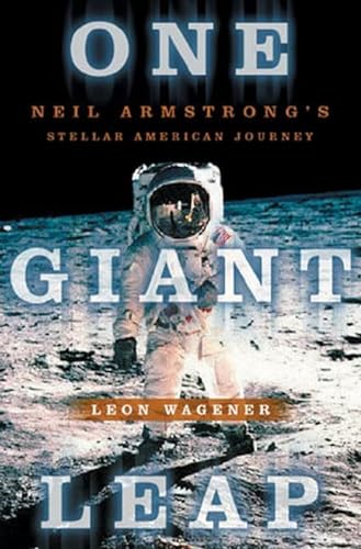 Imagen de archivo de One Giant Leap : Neil Armstrong's Stellar American Journey a la venta por Better World Books