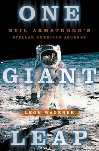 One Giant Leap; Neil Armstrong's Stellar American Journey