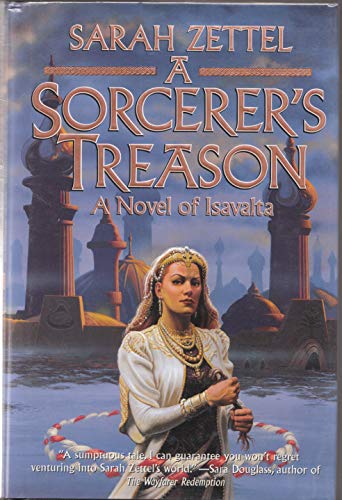Stock image for A Sorcerer's Treason: A Novel of Isavalta (Isavalta, Book 1) for sale by More Than Words