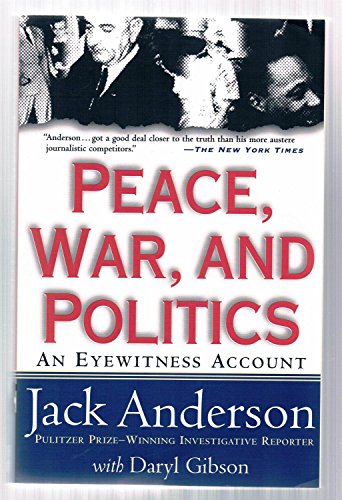 Peace, War, and Politics: An Eyewitness Account (9780312874971) by Anderson, Jack; Gibson, Daryl