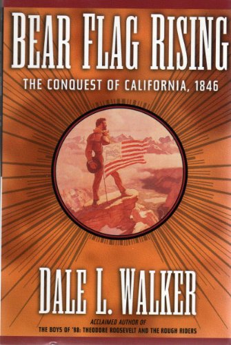 Beispielbild fr Bear Flag Rising: The Conquest of California, 1846 zum Verkauf von Idaho Youth Ranch Books