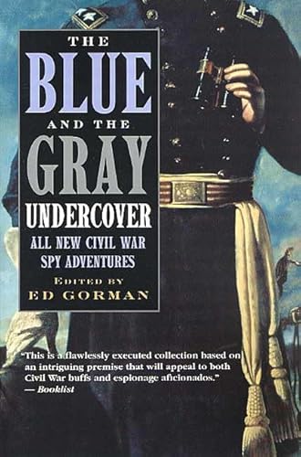 Stock image for The Blue and the Gray Undercover : All New Civil War Spy Adventures for sale by Better World Books