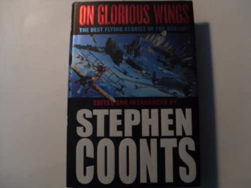 Beispielbild fr On Glorious Wings: The Best Flying Stories of the Century zum Verkauf von Orphans Treasure Box