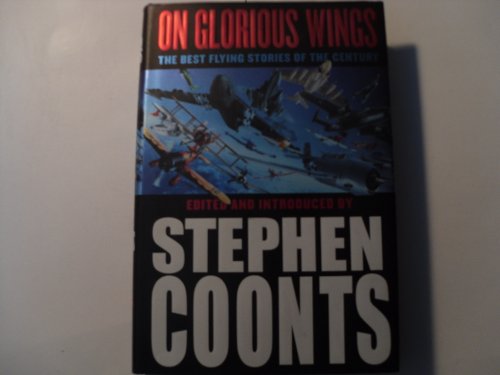 Imagen de archivo de On Glorious Wings: The Best Flying Stories of the Century a la venta por Orphans Treasure Box