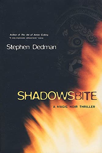 Shadows Bite (The Art of Arrow Cutting) (9780312877835) by Stephen Dedman