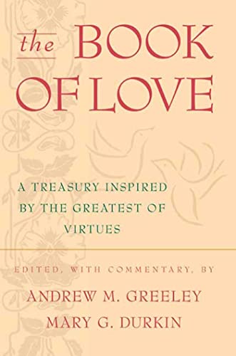 Beispielbild fr The Book of Love: A Treasury Inspired By The Greatest of Virtues zum Verkauf von Once Upon A Time Books