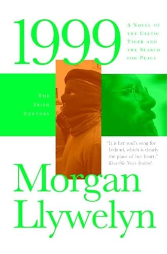 1999: A Novel of the Celtic Tiger and the Search for Peace (Irish Century Novels)