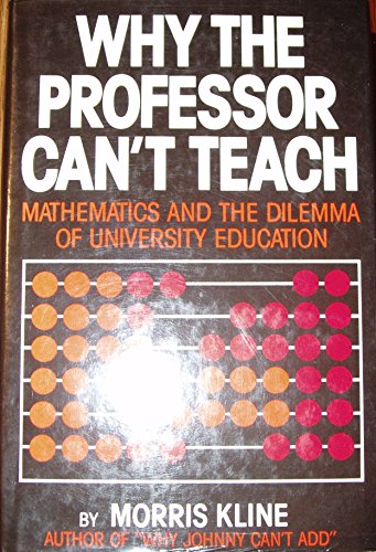 9780312878672: Why the professor can't teach: Mathematics and the dilemma of university education