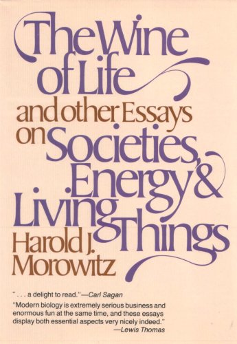 Beispielbild fr The Wine of Life : And Other Essays on Societies, Energy and Living Things zum Verkauf von Better World Books