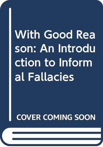 9780312885168: With Good Reason: An Introduction to Informal Fallacies