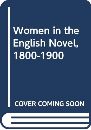 Stock image for Women in the English Novel, 1800-1900 for sale by Library House Internet Sales