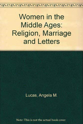 Stock image for Women in the Middle Ages: Religion, Marriage and Letters for sale by Vivarium, LLC