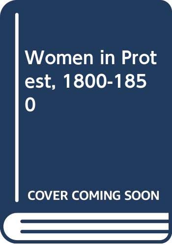 Stock image for Women in Protest 1800 - 1850 for sale by RPL Library Store