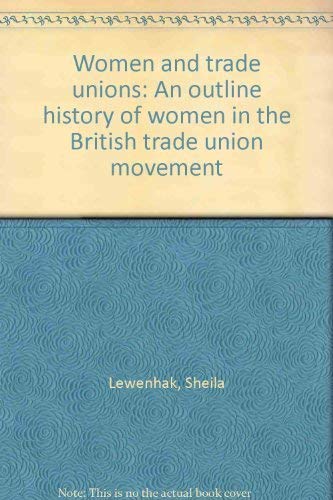 Imagen de archivo de Women and Trade Unions : A Short History of Women in the British Trade Union Movement a la venta por Better World Books