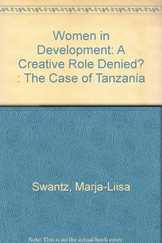 Stock image for Women in Development: A Creative Role Denied? : The Case of Tanzania for sale by Ergodebooks