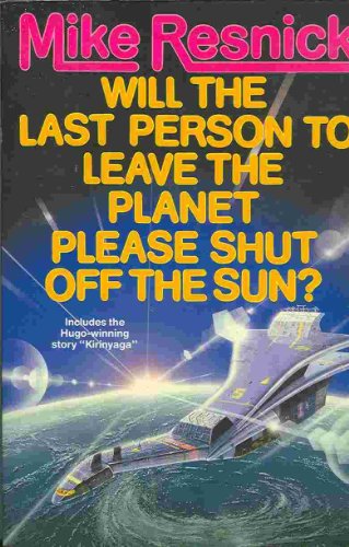 Stock image for Will the Last Person To Leave the Planet Please Shut Off the Sun? for sale by HPB Inc.
