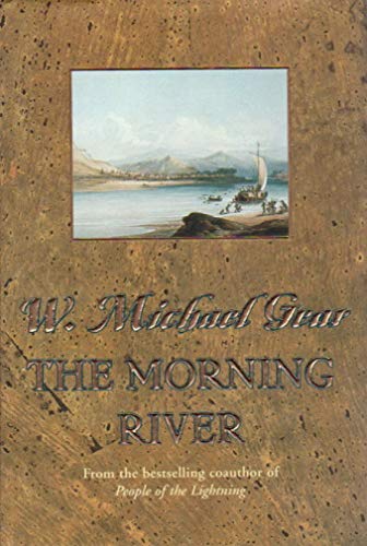 Beispielbild fr The Morning River : A Novel of the Great Missouri Wilderness in 1825 zum Verkauf von Better World Books