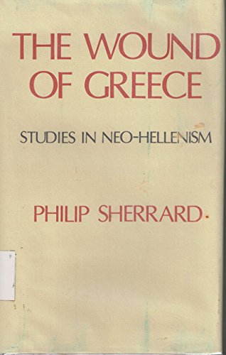 9780312893002: The Wound of Greece: Studies in Neo-Hellenism