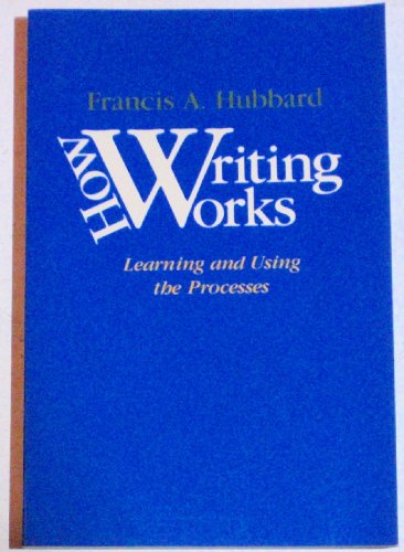 9780312894672: How writing works: Understanding and using the processes