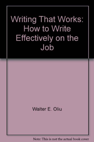 Imagen de archivo de Writing That Works : How to Write Effectively on the Job a la venta por Better World Books