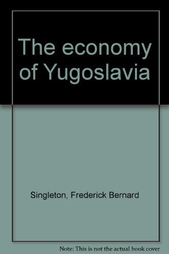 Beispielbild fr The Economy of Yugoslavia (Croom Helm Series on the Contemporary Economic History of Europe) zum Verkauf von Anybook.com