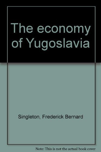 Imagen de archivo de The Economy of Yugoslavia (Croom Helm Series on the Contemporary Economic History of Europe) a la venta por Anybook.com