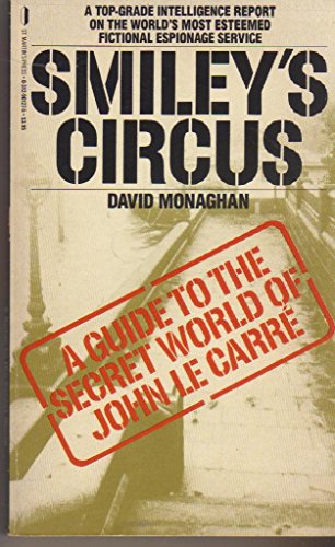 9780312901271: Smiley's Circus: A Guide to the Secret World of John Le Carre