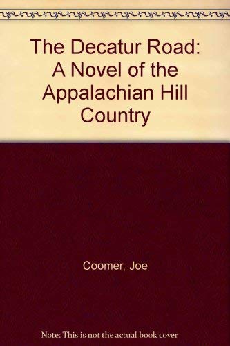 9780312901608: The Decatur Road: A Novel of the Appalachian Hill Country