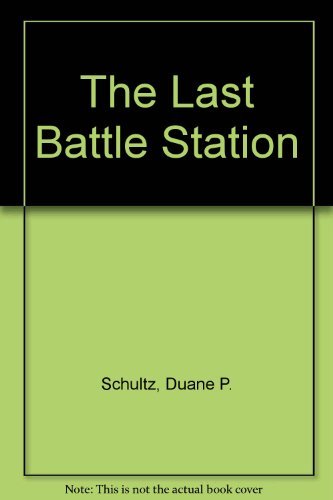 9780312902223: The Last Battle Station: The Saga of the U.S.S. Houston