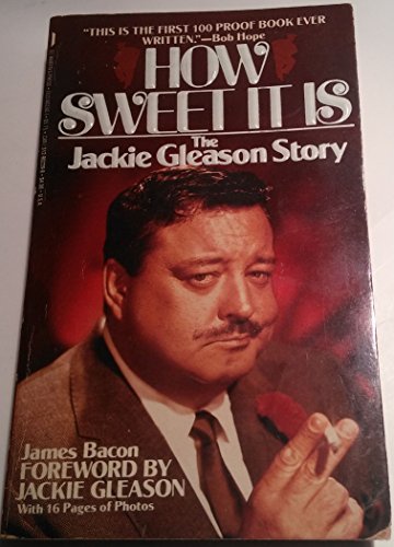 Stock image for How Sweet It Is: The Jackie Gleason Story for sale by The Eclectic Eccentric