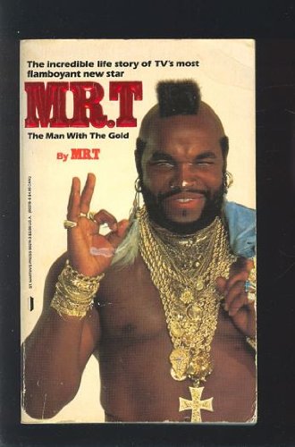 9780312902742: Mr. T: The Man With the Gold : An Autobiography of Mr. T