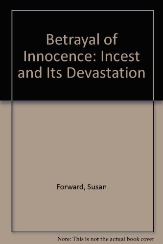 9780312904289: Betrayal of Innocence: Incest and Its Devastation
