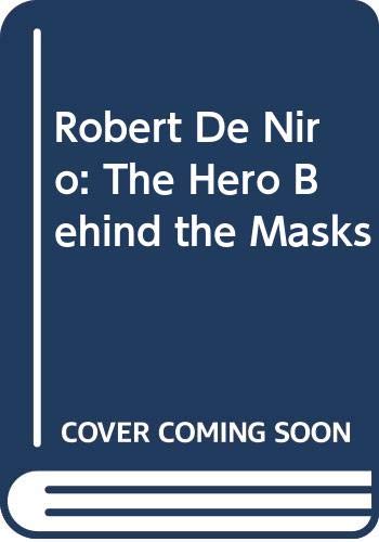 9780312904753: Robert De Niro: The Hero Behind the Masks