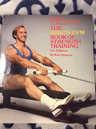 Imagen de archivo de Golds Gym Book of Strength Training for Athletes a la venta por Wonder Book